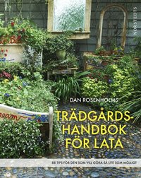 Tr�dg�rdshandbok f�r lata : 88 tips f�r den som vill g�ra s� lite som m�jligt (inbunden)