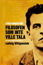 Filosofen som inte ville tala : ett personligt portr�tt av Ludwig Wittgenstein (inbunden)