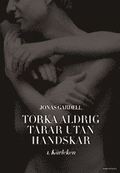 Torka aldrig t�rar utan handskar. 1, K�rleken