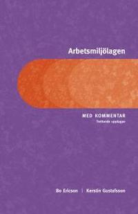 Arbetsmilj�lagen - med kommentar (h�ftad)