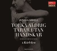 Torka aldrig t�rar utan handskar. 1, K�rleken (ljudbok)