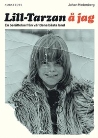 Lill-Tarzan � jag - En ber�ttelse fr�n v�rldens b�sta land (e-bok)