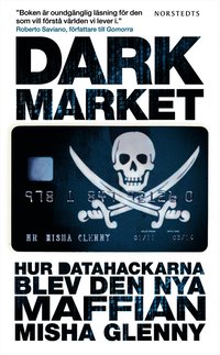 DarkMarket : hur datahackarna blev den nya maffian (h�ftad)