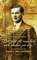 ""Det str ett rum hr och vntar p dig ..."" : berttelsen om Raoul Wallenberg