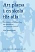 Att platsa i en skola f�r alla : elevh�lsa och f�rhandling om normalitet i den svenska skolan - med samtalsguide
