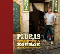 Pluras spanska kokbok - Mallorca-Barcelona-Estocolmo (inbunden)