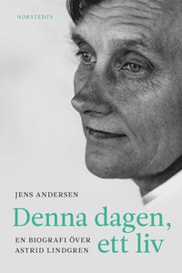 Denna dagen, ett liv : en biografi över Astrid Lindgren (inbunden)