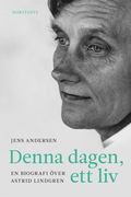 Denna dagen, ett liv : en biografi ver Astrid Lindgren