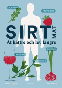 Sirtmat : t bttre och lev lngre