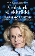 Vrlstark & skitrdd : Marie Granzon berttar om sitt liv fr Stina Jofs
