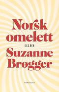 Norsk omelett : epistlar & anteckningar