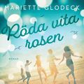 Rda Vita Rosen ; Till Pest frn Kolera ; Med krlek.
