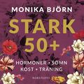 Stark 50+ : hormoner, smn, kost, trning