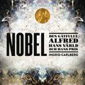 Nobel : den gtfulle Alfred, hans vrld och hans pris