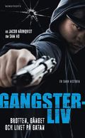 Gangsterliv : brotten, gnget och livet p gatan - den sanna historien om Sam Ho