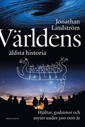 Vrldens ldsta historia : Hjltar, gudinnor och myter under 300 000 r