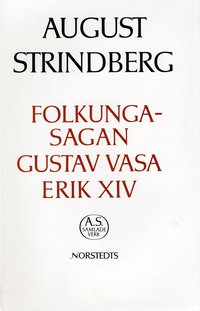 Folkungasagan ; Gustav Vasa ; Erik XIV - Nationalupplaga. 41, Folkungasagan ; Gustav Vasa ; Erik XIV (inbunden)