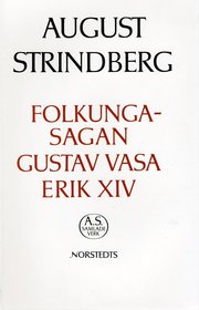 Folkungasagan ; Gustav Vasa ; Erik XIV - Nationalupplaga. 41, Folkungasagan ; Gustav Vasa ; Erik XIV (inbunden)