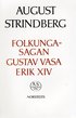 Folkungasagan ; Gustav Vasa ; Erik XIV - Nationalupplaga. 41, Folkungasagan ; Gustav Vasa ; Erik XIV