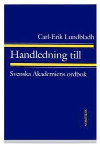 Handledning Till Svenska Akademiens Ordbok (h�ftad)