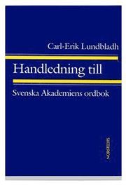 Handledning Till Svenska Akademiens Ordbok (h�ftad)