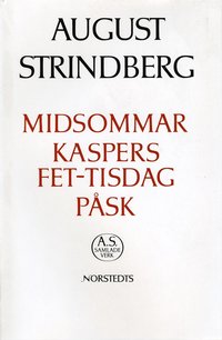 Midsommar ; Kaspers fet-tisdag ; P�sk - Nationalupplaga. 43, Midsommar ; Kaspers fet-tisdag ; P�sk (inbunden)
