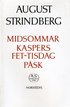 Midsommar ; Kaspers fet-tisdag ; P�sk - Nationalupplaga. 43, Midsommar ; Kaspers fet-tisdag ; P�sk