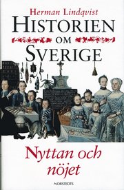 Historien Om Sverige. 5) Nyttan Och N�jet (inbunden)