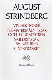 Vivisektioner ; Blomsterm�lningar och djurstycken ; Skildringar av naturen ; Sil - Nationalupplaga. 29, Vivisektioner ; Blomsterm�lningar och djurstycken ; Skildri (inbunden)