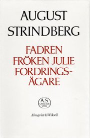 Fadren ; Fr�ken Julie ; Fordrings�gare - Nationalupplaga. 27, Fadren ; Fr�ken Julie ; Fordrings�gare (inbunden)