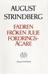 Fadren ; Fr�ken Julie ; Fordrings�gare - Nationalupplaga. 27, Fadren ; Fr�ken Julie ; Fordrings�gare