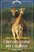 Vida v�rldens arter 3 : Djur och v�xter ute i V�rlden (h�ftad)