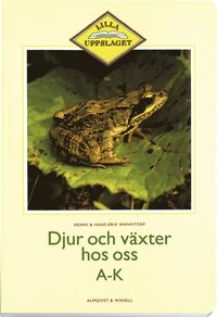 Djur och v�xter hos oss A-K (h�ftad)