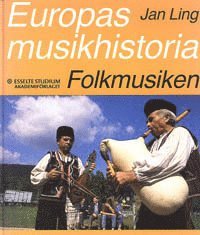 Europas musikhistoria. Folkmusiken : 1730-1980 (inbunden)