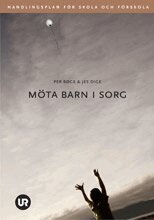 M�ta barn i sorg : handlingsplan f�r skola och f�rskola (h�ftad)