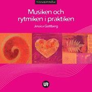 Musiken och rytmiken i praktiken (h�ftad)