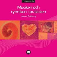 Musiken och rytmiken i praktiken (h�ftad)