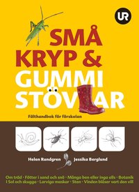 Sm� kryp & gummist�vlar : f�lthandbok f�r f�rskolan (h�ftad)