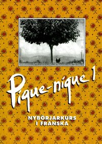 Pique-Nique : Nyb�rjarkurs I Franska Del 1. (h�ftad)