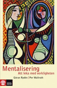 Mentalisering : att leka med verkligheten (inbunden)