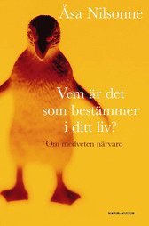 Vem �r det som best�mmer i ditt liv? : om medveten n�rvaro (kartonnage)