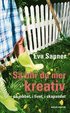 S� blir du mer kreativ : p� jobbet, i livet, i skapandet