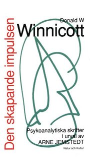 Den skapande impulsen : Psykonalytiska skrifter i urval av Arne Jemstedt (inbunden)