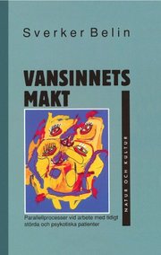 Vansinnets makt : Parallellprocesser vid arbete med tidigt st�rda oc (kartonnage)