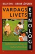 Vardagslivets Etnologi : Reflektioner Kring En Kulturvetenskap