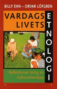 Vardagslivets Etnologi : Reflektioner Kring En Kulturvetenskap (kartonnage)