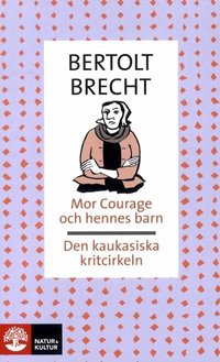 Mor Courage och hennes barn / Den kaukasiska kritcirkeln (pocket)