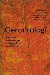 Gerontologi : �ldrandet i ett biologiskt, psykologiskt och socia (kartonnage)