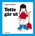 Totte g�r ut