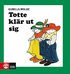 Totte kl�r ut sig